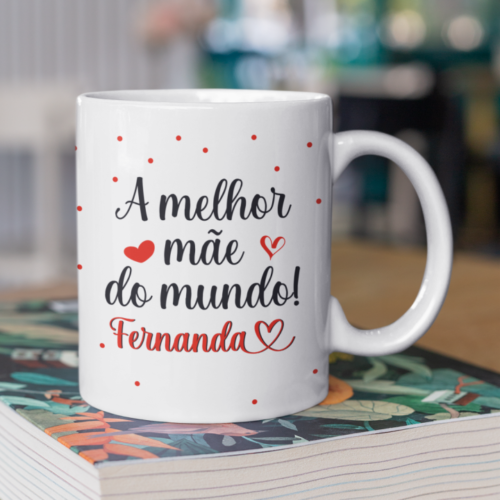 caneca a melhor mae do mundo com nome