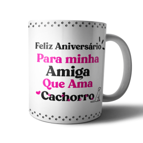 Caneca feliz aniversario amiga ama cachorro frente